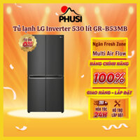 [GR-B53MB] - [MIỄN PHÍ GIAO LẮP] - Tủ lạnh LG Inverter 530 Lít GR-B53MB (4 cánh)