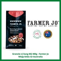 Granola vị Sung Mỹ 400g - Farmer Jo - Nhập khẩu từ Australia