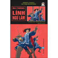 Graphic Classics - The Three Musketeers - Ba Chàng Lính Ngự Lâm