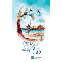 Đừng Vì Cô Đơn Mà Yêu Một Ai Đó