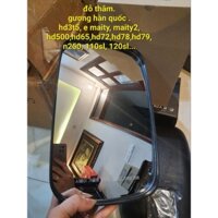 gương chiếu hậu ( kính chiếu hậu ) hyundai 3t5, hd45,hd500,hd65,hd72,hd99...xịn korea (NMT TO)