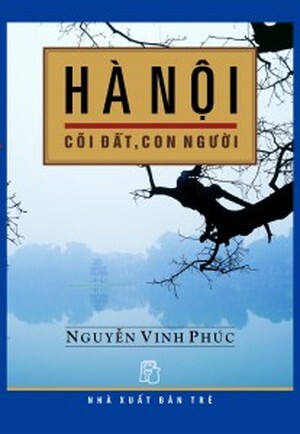 Hà Nội - Cõi đất, con người - Nguyễn Vinh Phúc