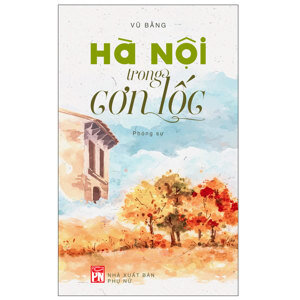 Hà Nội trong cơn lốc - Vũ Bằng