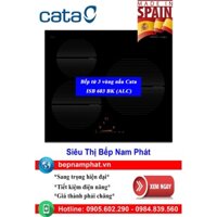 [HÀ NỘI]Bếp từ 3 vùng nấu Cata ISB 603 BK (ALC) nhập khẩu Tây Ban Nha