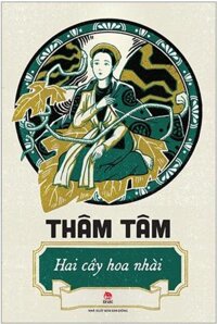 Hai cây hoa nhài Bộ truyện thiếu nhi đặc sắc của Thâm Tâm