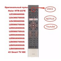 Haier LCD Smart TV HTR-U27E HTR-U27A LE65K6600UG LE55K 6600UG LE32K6600SG LE43K6600UG LE43K6600SG LE50K6600SG LE50K6600UG LE50U6900 UG LE55K6600UG Giọng Nói Chính Hãng