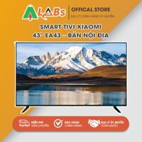 [HÀNG CHÍNH HÃNG] ✔️ Smart Tivi Xiaomi EA43 - 43 inch ✔️ 2022 Series – Bản Nội Địa ✔️ BẢO HÀNH 18 THÁNG