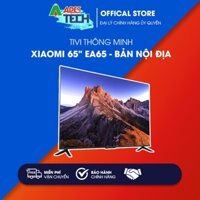 [HÀNG CHÍNH HÃNG] ✔️ Smart Tivi Xiaomi EA65 65 inch ✔️ 2022 Series – Bản Nội Địa ✔️ BẢO HÀNH 18 THÁNG