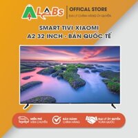[HÀNG CHÍNH HÃNG] ✔️ Smart Tivi Xiaomi A2 32 inch ✔️ Phiên bản Quốc Tế – Ra mắt 2022 ✔️ BH 24 tháng