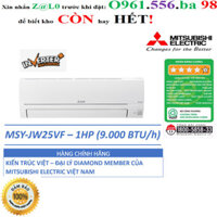 HÀNG CHÍNH HÃNG - ĐIỀU HÒA KHÔNG KHÍ (MÁY LẠNH) MITSUBISHI ELECTRIC MSY-JW25VF - 1HP (9,000 BTU/H) KM