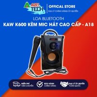 [HÀNG CHÍNH HÃNG] Loa Bluetooth KAW K600 kèm MIC hát cao cấp - A18 - Loa kẹo kéo Công suất lớn