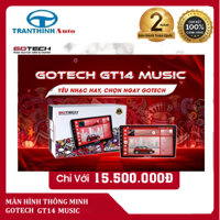 [HÀNG CHÍNH HÃNG] màn hình android ô tô GOTECH GT14 MUSIC.Tặng cảm biến Áp suất lốp GS8 Chạy sim4G,xem youtube,nghe nhac