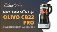 [HÀNG CHÍNH HÃNG] Máy Làm Sữa Hạt Olivo CB22 Pro - Tặng thêm cối xay khô