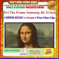 [HÀNG CHÍNH HÃNG] Smart Tivi Qled The Frame Samsung 4K 32 inch QA32LS03B / Samsung 32LS03B