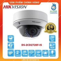 HÀNG CHÍNH HÃNG_Camera IP Dome HIKVISION DS-2CD2720F-IS ( bán cầu)  2 MP H.264 thay đôi tiêu cự_BH 24 THÁNG