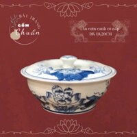 (Hàng kĩ) Âu Bát có nắp sen đựng cơm, canh bày ban thờ phong thủy cúng gia tiên gốm Chuẩn sứ Bát Tràng