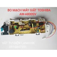 [Hàng mới] Bo mạch máy giặt Toshiba- A800 - Board AW-A800SV - mạch A800