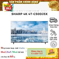 Hãng> Smart Tivi Android TV Sharp 4K 50 inch 4T-C50DJ3X--Chỉ giao tại HN--