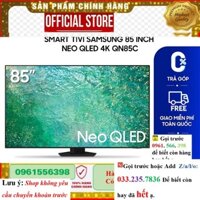 [Hãng] Smart Tivi Samsung 85 inch Neo QLED 4K QN85C  .
