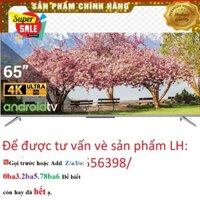 Hãng Smart Tivi TCL 65 Inch 65P715 4K UHD  Chính hãng BH:24 tháng tại nhà toàn quốc