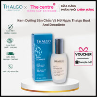 [Hàng tem cty] Kem Dưỡng Săn Chắc Và Nở Ngực Thalgo Bust And Decollete