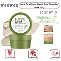 【💯hàng thật】 Some By Mi Super Matcha Pore Clean Clay Mask 100g Mặt Nạ Đất Sét Trà Xanh Thu Nhỏ Lỗ Chân Lông