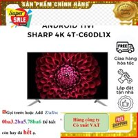 Hãng> Tivi Sharp 60 inch Aquos The Scenes Tv 4K 4T-C60DL1X --Chỉ giao tại HN--