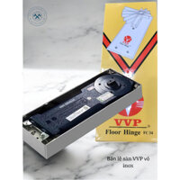 (HÀNG TỐT )Bản Lề Sàn Hộp INOX - VVP FC34-25N - Bản Lề Thuỷ Lực Cửa Kính 150kg ( Bảo Hành 3 năm )