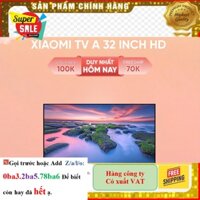 Hãng> Xiaomi Google Tivi HD 32 inch 32A - TV Với Trợ lý Google Voice Bảo Hành 24 Tháng Chính Hãng