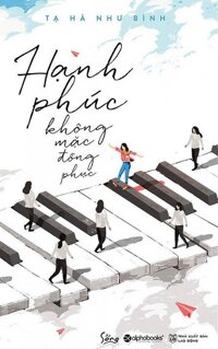 Hạnh Phúc Không Mặc Đồng Phục - Tạ Hà Như Bình