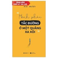 Hạnh Phúc Tắc Đường Ở Một Quãng Xa Xôi - Kèm Chữ Ký Tác Giả