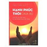 Hạnh Phúc Thôi Chưa Đủ