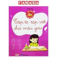 Hành Trang Cho Bé Vào Lớp 1 - Tập Tô - Tập Viết Chữ Mẫu Giáo Tái Bản 2023