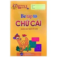 Hành Trang Cho Bé Vào Lớp 1 - Bé Tập Tô Chữ Cái - Dành Cho Trẻ 4-5 Tuổi (Tái Bản 2024)