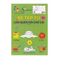 Hành Trang Chuẩn Bị Vào Lớp 1 - Bé Tập Tô và Làm Quen Với Chữ Cái Tập 1