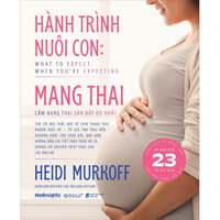 Hành Trình Nuôi Con Mang Thai - Cẩm Nang Thai Sản Đầy Đủ Nhất