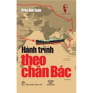 Hành trình theo chân Bác - Trần Đức Tuấn