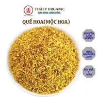 ✅[HẢO HẠNG] Trà Quế Hoa (Mộc Hoa) Sấy Khô Đẹp Thượng Hạng tại THÁI Y