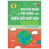 Háo Hức Học Hỏi - STEM - Nguyên Nhân Và Tác Động Của Biến Đổi Khí Hậu… Và Làm Thế Nào Để Bảo Vệ Hành Tinh Của Chúng Ta