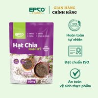 Hạt Chia Đen Hữu Cơ EPCO FOODS Xuất Xứ Nam Mỹ (500g/Túi) Không Chất Bảo Quản Giàu Omega 3 Protein Chất Xơ Vitamin