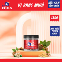 Hạt điều Cô Ba vỏ lụa rang muối giòn nguyên hạt thơm bùi hũ 150g/280g/450g