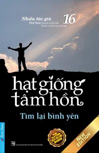 Hạt Giống Tâm Hồn 16 - Tìm Lại Bình Yên