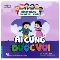 Hạt Giống Tâm Hồn - Bộ Kỹ Năng Cho Trẻ Từ 1-6 Tuổi - Ai Cũng Được Vui (Tái Bản 2022)