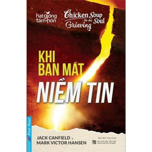Hạt giống tâm hồn - Khi bạn mất niềm tin - Nhiều tác giả