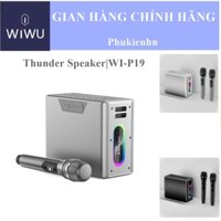 [HÁT HAY] Loa Karaoke mini kèm 2 Mic chính hãng WIWU THUNDER P19 Speaker Bluetooth , đèn LED đổi màu, nhỏ gọn xách tay