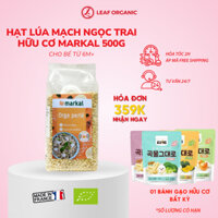 Hạt lúa mạch ngọc trai hữu cơ Markal 500g - 23/08/2025