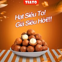 Hạt macca nứt vỏ sấy dinh dưỡng TIATO dành cho bà bầu, cho bé và cho mọi lứa tuổi có sẵn kìm tách hạt mắc ca giá sỉ 500g