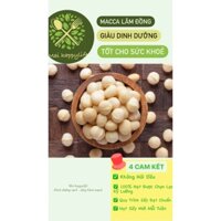 Hạt Macca Sấy Nứt Vỏ Organic Sạch Lâm Đồng - Size M