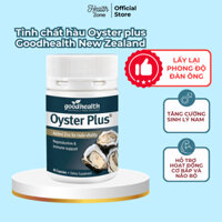 Hàu biển Good Health 60 viên Oyster Plus New Zealand tăng chất lượng tinh trùng và sinh lý nam giới trẻ và trung niên