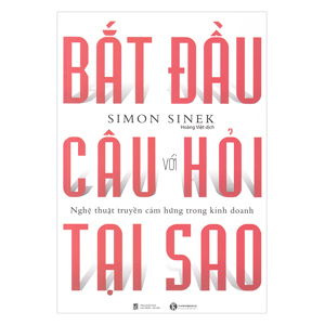 Hãy bắt đầu với câu hỏi tại sao?